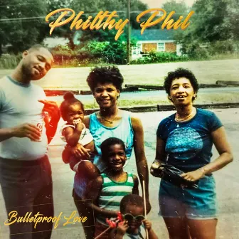 Bulletproof Love by Philthy Phil