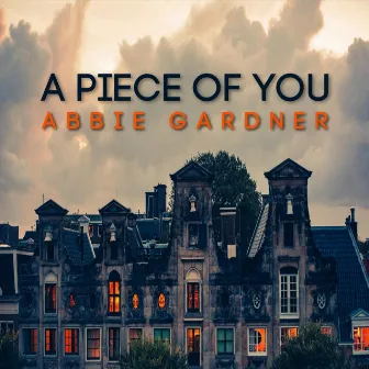 A Piece of You by Abbie Gardner