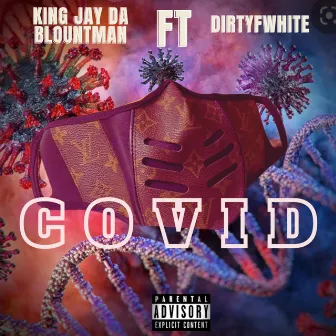 COVID by King Jay Da Blountman