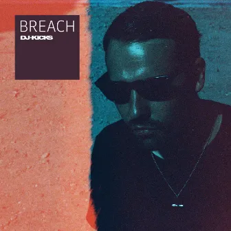 DJ-Kicks (Breach) by Ben Westbeech