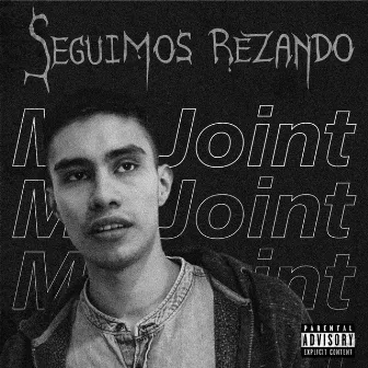 Seguimos Rezando by Mx Joint