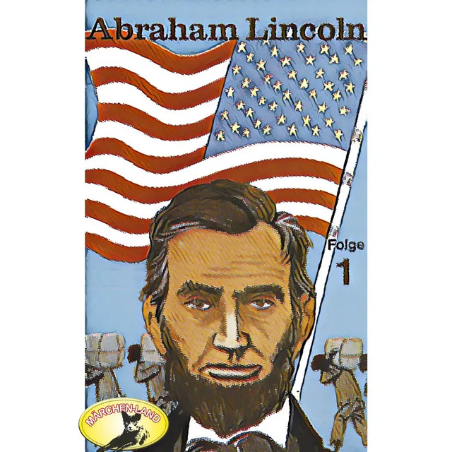 Teil 8 - Abraham Lincoln, Folge 1