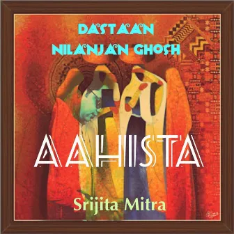 Aahista (Dastaan) by Nilanjan Ghosh