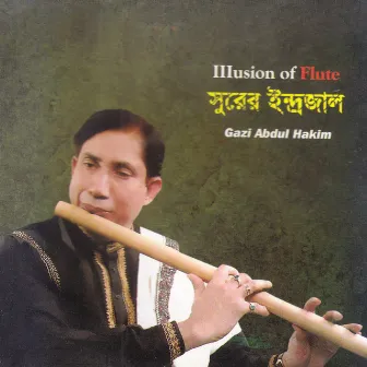 Illusion of Flute by Gazi Abdul Hakim