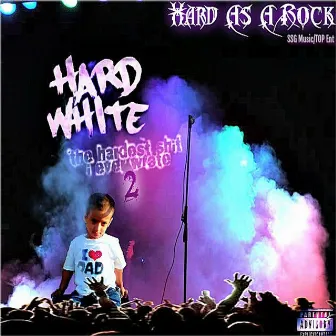 Hard As a Rock (The hardest shit I ever wote 2) by Hard White