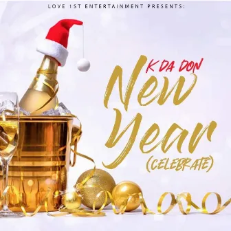 New Year (Celebrate) by K Da Don