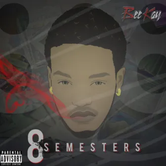 8 Semesters by BeeDotKay