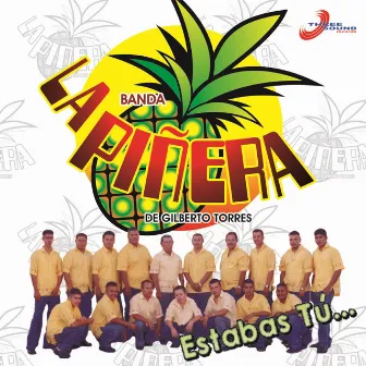 Estabas Tú by Banda La Piñera