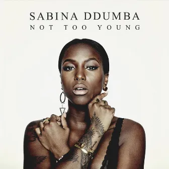 Not Too Young pt. 2 by Sabina Ddumba