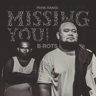 Missing You by Papa Rangi