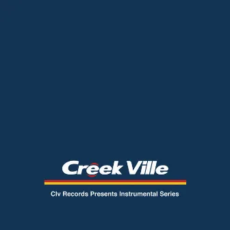 Clv Records Presents Instrumental Series by Creek Ville