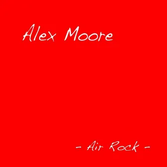 Air Rock by Alex Moore