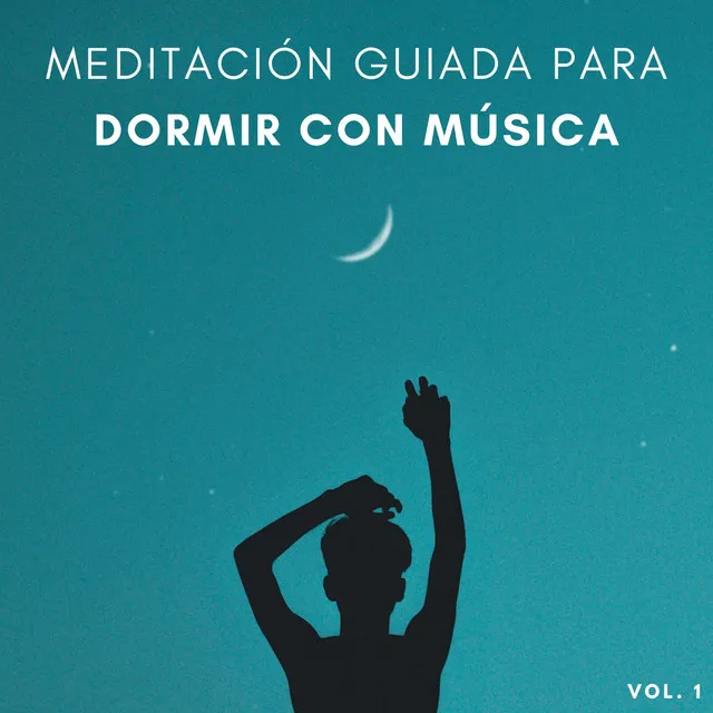 Meditación Guiada Para Dormir Con Música Vol. 1