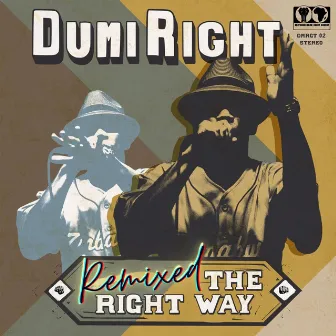 Remixed the Right Way by Dumi Right