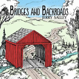 Bridges and Backroads by Jerry Salley