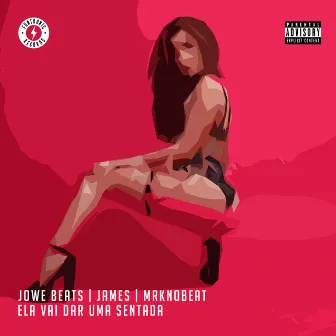 Ela Vai Dar uma Sentada by Jowe Beats