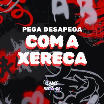 Pega Desapega Com a Xereca by DJ M10 ORIGINAL