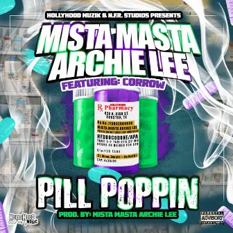 Pill Poppin by Mista Masta Archie Lee