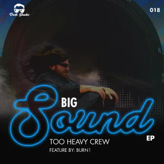 Big Sound EP by Too Heavy Crew