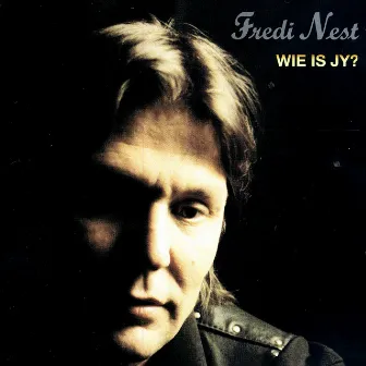 Wie Is Jy? by Fredi Nest