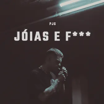 Jóias e F*** by Pjg mc