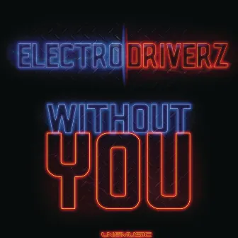 Without You by Electro Driverz