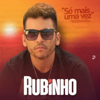 Só Mais uma Vez by Rubinho