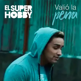 Valió la Pena by El Super Hobby