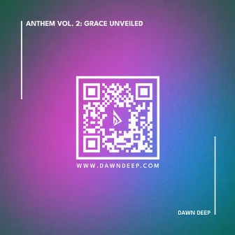 Anthem Vol.2 - Grace Unveiled by Dawn Deep