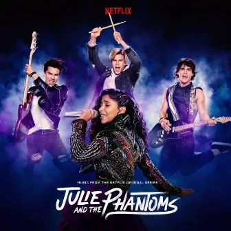 Julie and the Phantoms: Season 1 (From the Netflix Original Series) by Julie and the Phantoms Cast