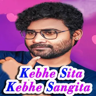 Kebhe Sita Kebhe Sangita by Bhuban