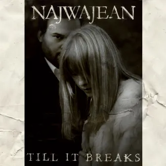 Till It Breaks (Special Edition) by Najwajean