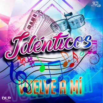 Vuelve a mí by Idénticos