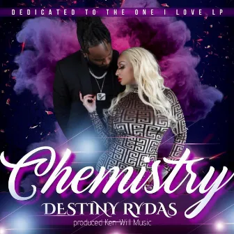 Chemistry by Destiny Rydas