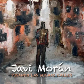 Pisando las Mismas Calles by Javi Morán