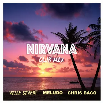 Nirvana (Club Mix) by Ville Sivert