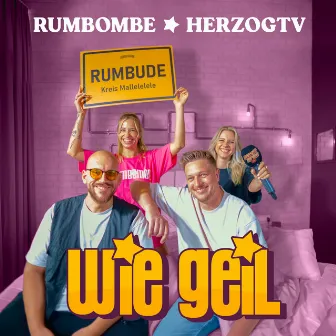 WIE GEIL by Rumbombe