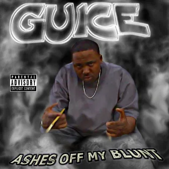 Ashes off My Blunt by Guice