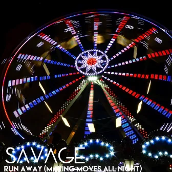 Run Away (Making Moves All Night) by Savage