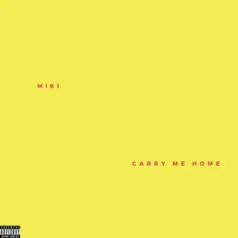 Carry Me Home by Miki Miks