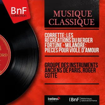 Corrette: Les récréations du berger fortuné - Milandre: Pièces pour viole d'amour - EP (Mono Version) by Roger Cotte