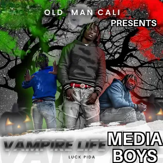 Vampire Life Media Boys by Old Man Cali