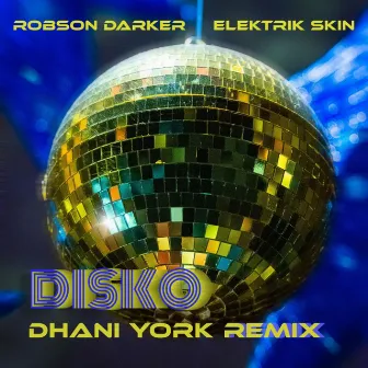 Disko (Dhani York Remix) by Elektrik Skin