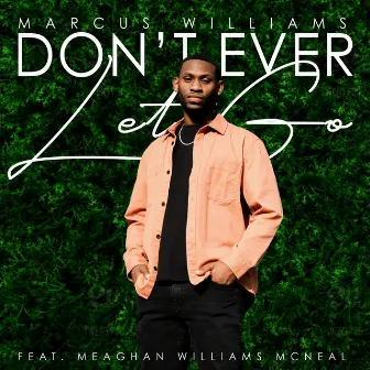 Don't Ever Let Go by Marcus Williams