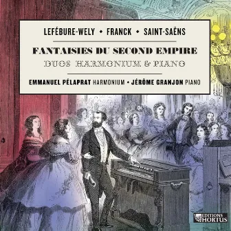 Lefébure-Wely, Franck & Saint-Saëns: Fantaisies du Second Empire by Jérôme Granjon