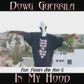 In My Hood by Dowg Guerrila