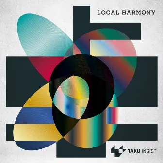 LOCAL HARMONY by TAKU INSIST