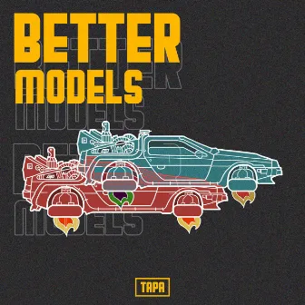 Better Models by Tapa