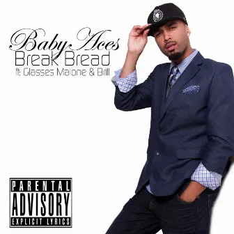 Break Bread (feat. Glasses Malone & Brill) - Single by Baby Aces