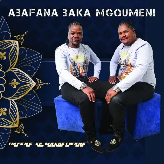 Imfene Kamakhelwane by Abafana Baka Mgqumeni